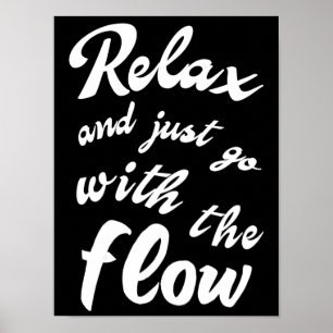 Relax and just go with the flow poster