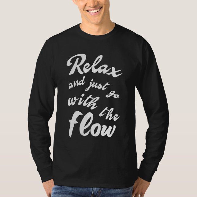 Relax and just go with the flow T-Shirt (Vorderseite)