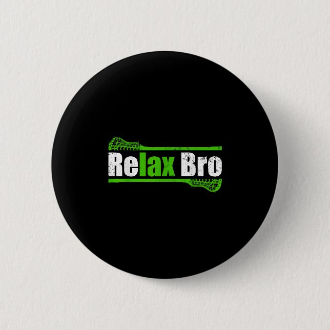 Relax Bro Funny Boys Lacrosse Apparel Jugend Mens  Button (Vorderseite)