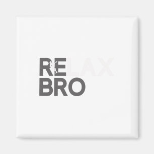 Relax Bro Funny Lacrosse Player Lax Lover Joke T-S Magnet