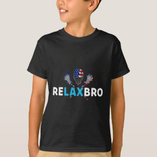 Relax Bro Funny Lacrosse Player Lax Lover Joke T-S T-Shirt