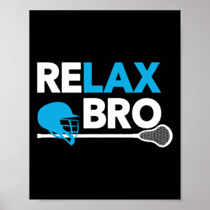 Relax Bro Lacrosse Lax Lacrosse Player Geschenke Poster