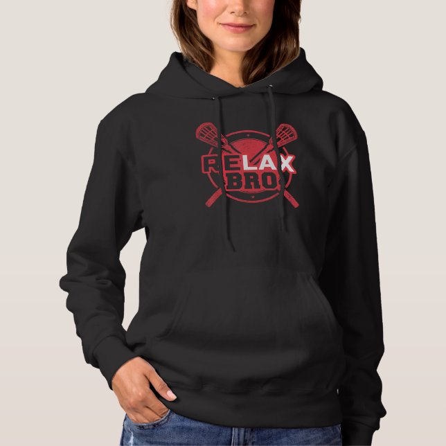 RELAX Bro Lacrosse LaX Team Lacrosse Player Hoodie (Vorderseite)