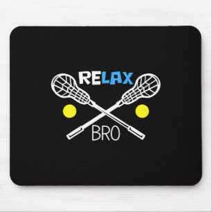 Relax Bro Lacrosse Player Funny Lacrosse Team Gesc Mousepad
