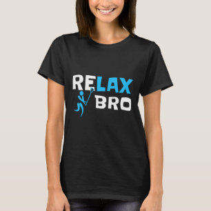 Relax Bro Lacrosse Sticks Player T-Shirt