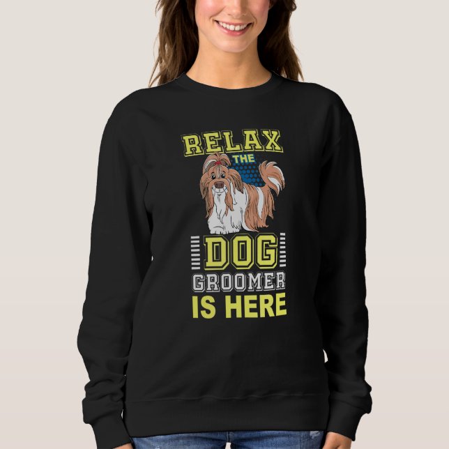 Relax Dog Groomer ist da - Welpenpflege wächst Sweatshirt (Vorderseite)