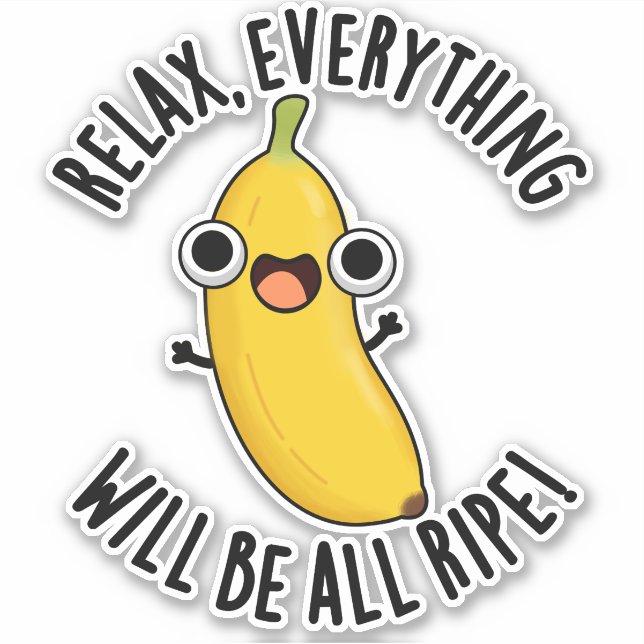 Relax Everything Will Be All Ripe Funny Fruit Pun  Aufkleber (Vorderseite)