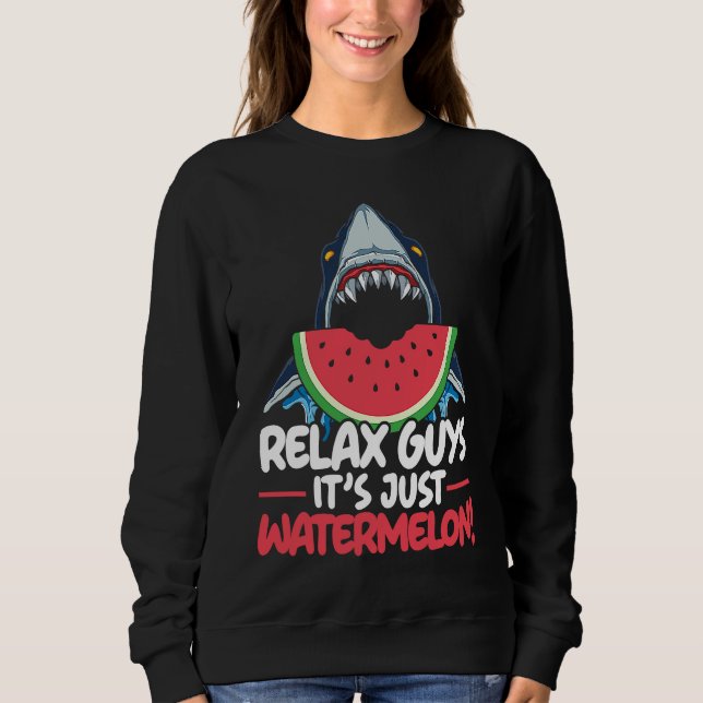 Relax Guys It's Just Watermelon Shark Marine Biolo Sweatshirt (Vorderseite)