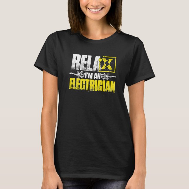 Relax Im An Electrician   T-Shirt (Vorderseite)