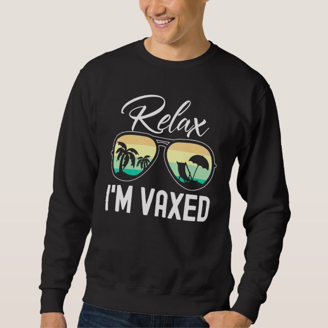 Relax Im Vaxe voll geimpft Pro Impfung Su Sweatshirt (Vorderseite)