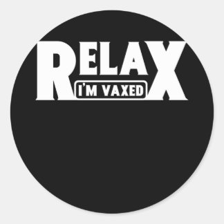Relax I'm Vaxed Fully Vaccinated Humor Vaccine Runder Aufkleber