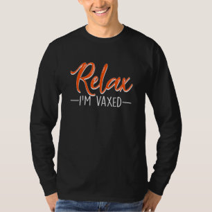 Relax Im Vaxed Vully geimpfter Spaß Impfstoff T-Shirt