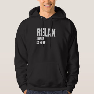 Relax Jorge ist hier beliebt Geburtsname Jorge Kos Hoodie