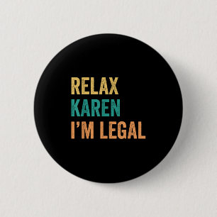 Relax Karen Im Legal Funny mexikanisch Button