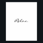Relax Minimal Moderne Typografie Poster<br><div class="desc">Denken Sie daran,  zu stoppen und einfach nur entspannen mit diesem minimalen Poster. Sie können den Text anpassen und Ihren erstellen.</div>