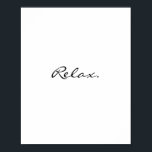 Relax Minimal Moderne Typografie Poster<br><div class="desc">Denken Sie daran, zu stoppen und einfach nur entspannen mit diesem minimalen Poster. Sie können den Text anpassen und Ihren erstellen.</div>