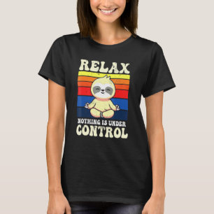 Relax Nichts befindet sich in der Kontrolle Buddha T-Shirt