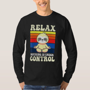 Relax Nichts befindet sich in der Kontrolle Buddha T-Shirt