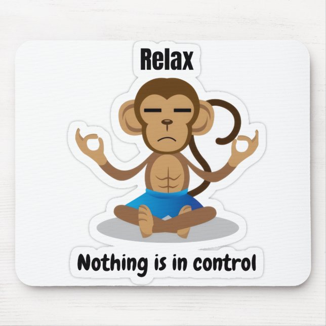 Relax Nothing Is In Control – Funny Meditating  Mousepad (Vorne)