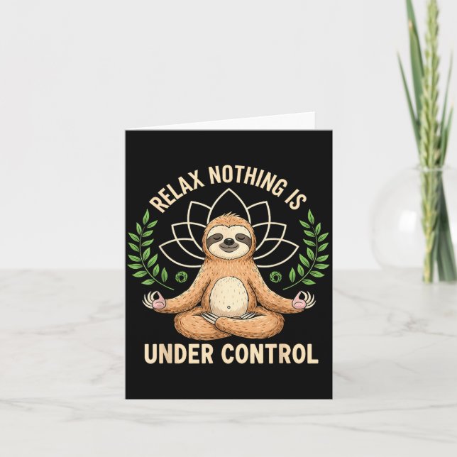 Relax Nothing Is Under Control Funny Quote Sloth Y Karte (Vorderseite)