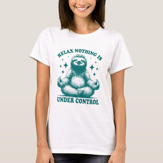 Relax Nothing Is Under Control Sloth Yoga T-Shirt (Vorderseite)