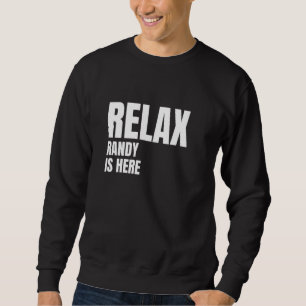 Relax Randy ist hier populäre Geburtsnamen willkür Sweatshirt