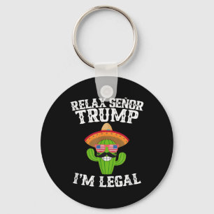 Relax Senor Trump - Im Legal - Cinco De Mayo 2025 Schlüsselanhänger
