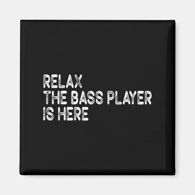 Relax The B Player Is Here Retro Guitar Musician F Magnet (Vorne)