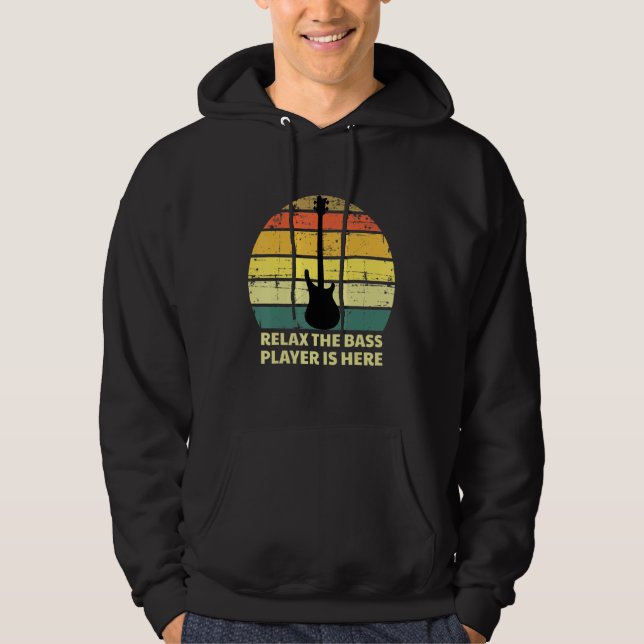 Relax The Bass Player Is Here Hoodie (Vorderseite)