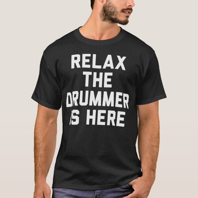 Relax The Drummer Is T-Shirt (Vorderseite)