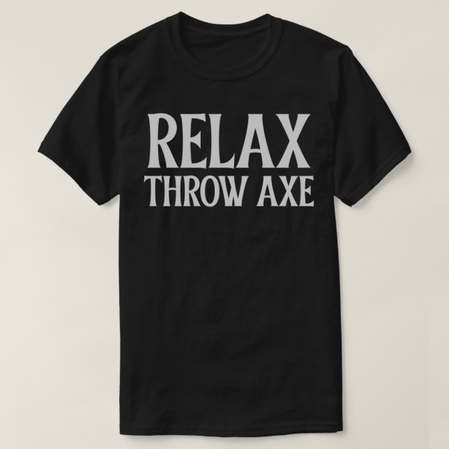 Relax Throw Ax Classic TShirt (Design vorne)