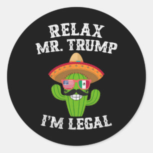 Relax Trump I'm Legal - Funny Cinco De Mayo Runder Aufkleber
