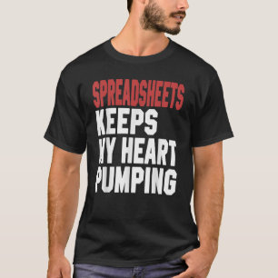 Relax und Freak Spreadsheets Behielt mein Herz Pum T-Shirt