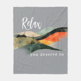 "Relax You Deserve To" Rolling HillsFleece Blanket Fleecedecke