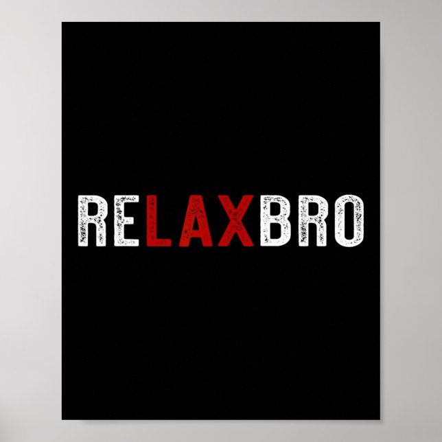 Relaxbro - Funny Lacrosse Player Relax Bro Poster (Vorne)