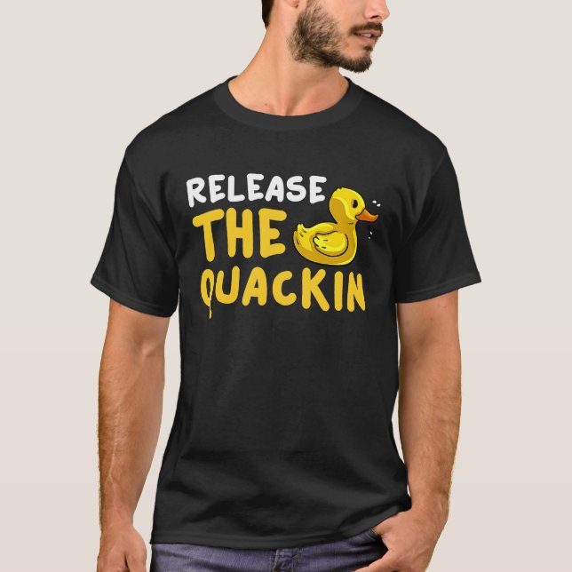 Release The Quackin Rubber Duck  Giant Shower T-Shirt (Vorderseite)