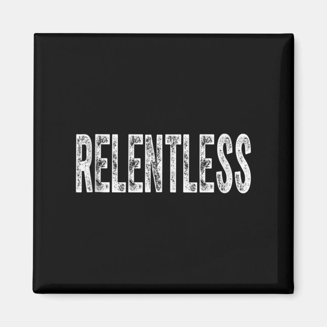 Relentless Workout Motivation Shirt Tank Top  Magnet (Vorne)