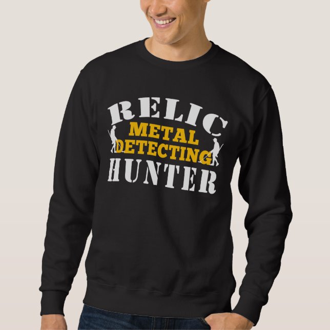 Relic Metal Detection Hunter - Funny Treasure Hunt Sweatshirt (Vorderseite)
