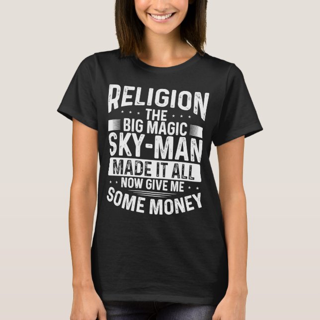 Religion der große Zauber Himmel macht es alles je T-Shirt (Vorderseite)