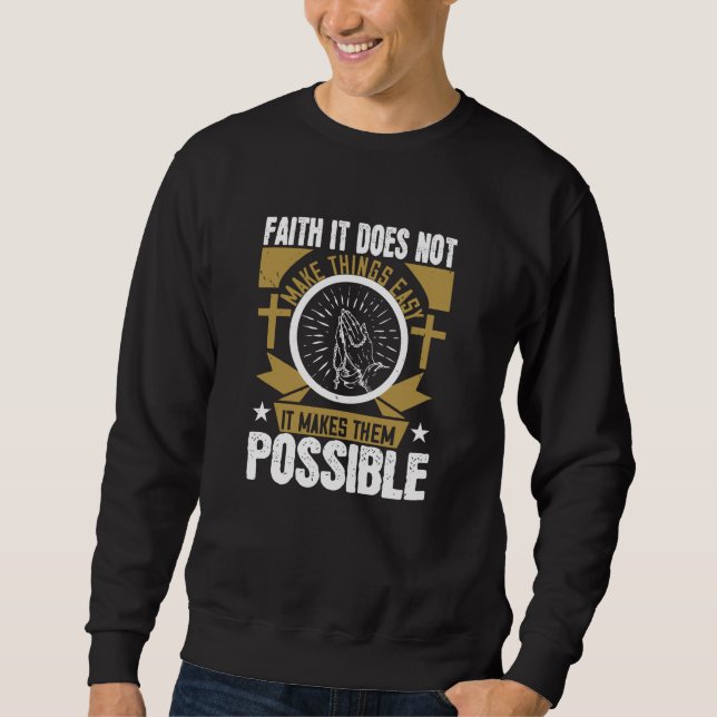 Religion - Glaube macht es möglich Sweatshirt (Vorderseite)