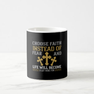 Religion - Wählen Sie den Glauben statt die Angst Kaffeetasse