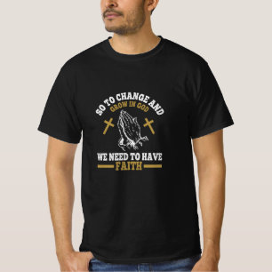 Religion - Wir müssen Glauben haben T-Shirt