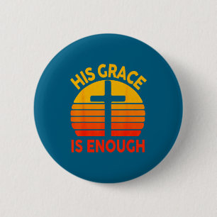 Religiös Seine Gnade ist genug Kreuz Christlich Vi Button