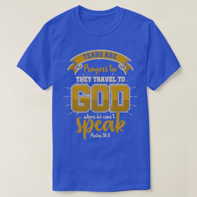 Religiöse Bibel Verse Tränen sind T-Shirt (Design vorne)