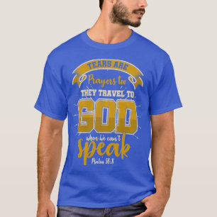 Religiöse Bibel Verse Tränen sind T-Shirt