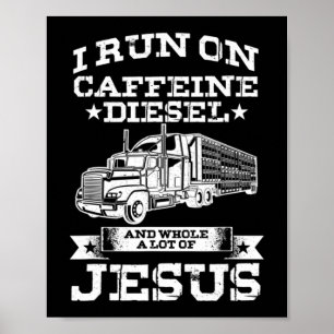 Religiöse LKW-Fahrer laufen auf Koffein-Lot Poster