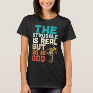 Religiöser Christ Der Kampf Echt Aber So Ist Gehen T-Shirt