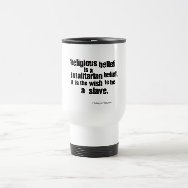 Religiöser Glaube ist ein totalitärer Glaube Reisebecher (Mittel)