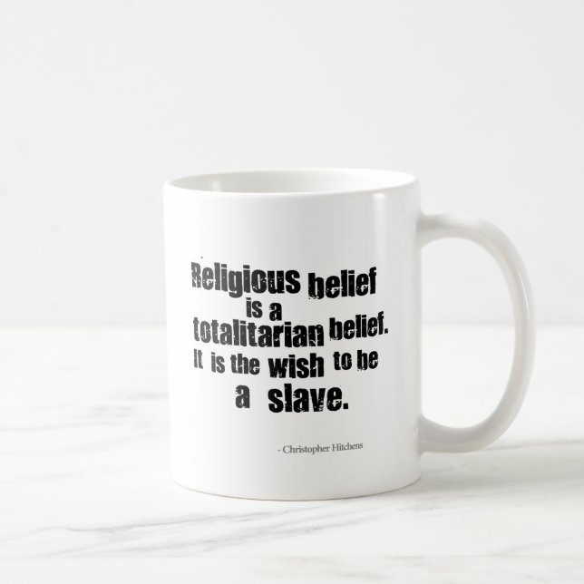 Religiöser Glaube ist ein totalitärer Glaube Tasse (Rechts)