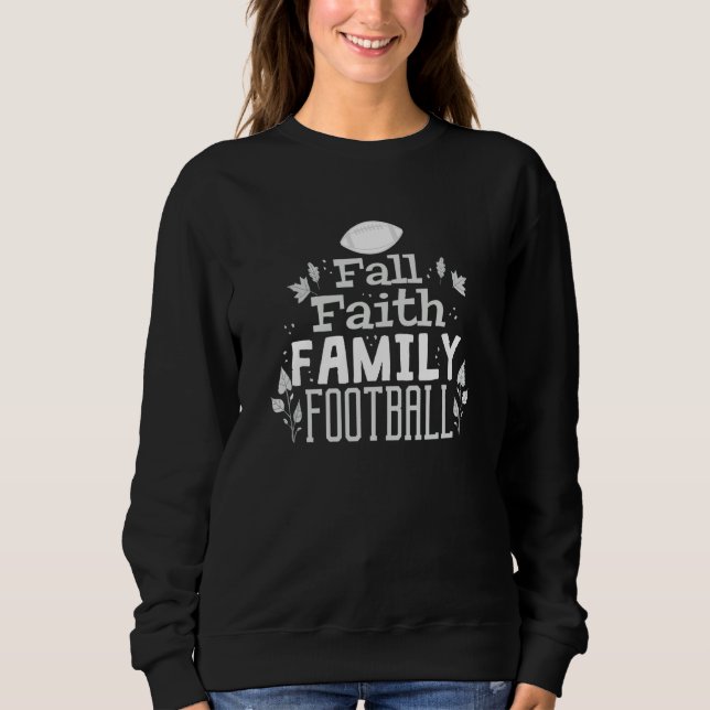 Religiöser Herbst Glaube Familie American Football Sweatshirt (Vorderseite)